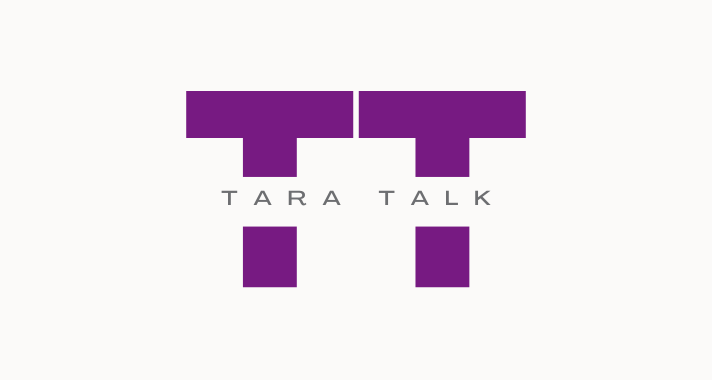 Tara Talk